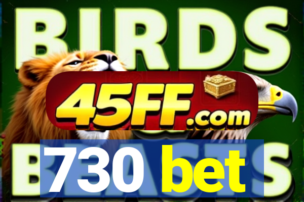 730 bet